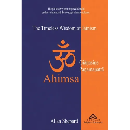 Ahimsa: The Timeless Wisdom of Jainism - Paperback