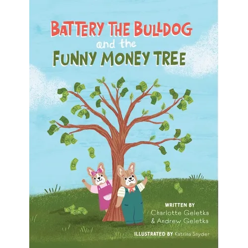 Battery the Bulldog and the Funny Money Tree - Hardcover