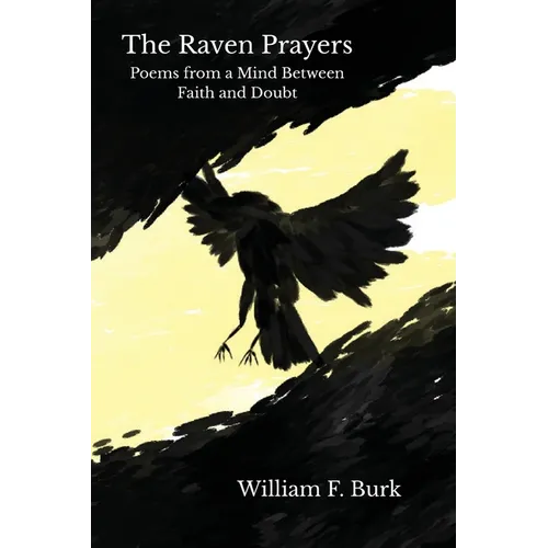 The Raven Prayers: Poems from a Mind Between Faith and Doubt - Paperback