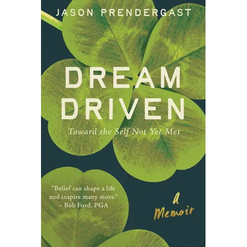 Dream Driven: Toward the Self Not Yet Met - Paperback