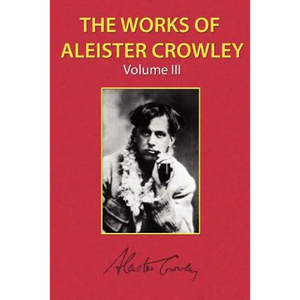 The Works of Aleister Crowley Vol. 3 - Paperback