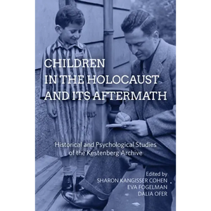 Children in the Holocaust and Its Aftermath: Historical and Psychological Studies of the Kestenberg Archive - Paperback