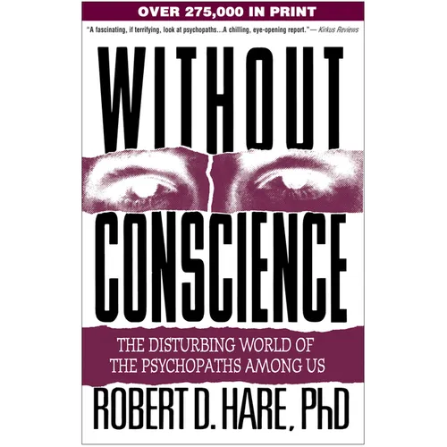 Without Conscience: The Disturbing World of the Psychopaths Among Us - Paperback
