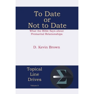 To Date or Not to Date: What the Bible Says about Premarital Relationships - Paperback