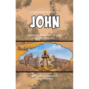 A Cartoonist's Guide to the Gospel of John: A Full-Color Graphic Novel - Paperback