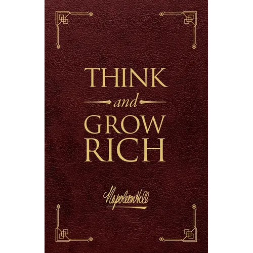 Think and Grow Rich(r) Deluxe Leather Edition: The Original, Unedited 1937 Text - Leather