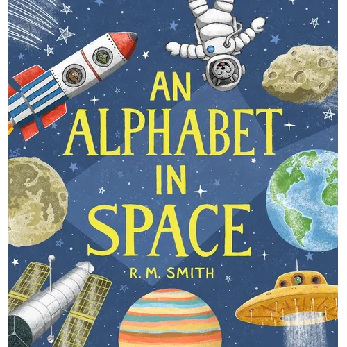 An Alphabet in Space: Outer Space, Astronomy, Planets, Space Book for Kids - Hardcover