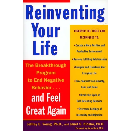 Reinventing Your Life: How to Break Free from Negative Life Patterns and Feel Good Again - Paperback