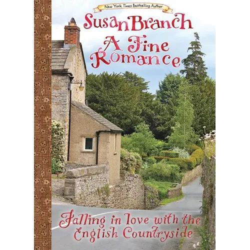 A Fine Romance: Falling in Love with the English Countryside - Hardcover
