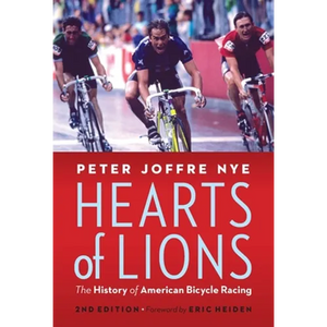 Hearts of Lions: The History of American Bicycle Racing - Hardcover