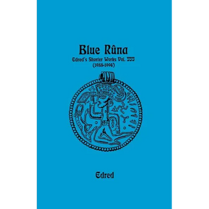 Blue Runa: Edred's Shorter Wporks (1988-1994) - Paperback