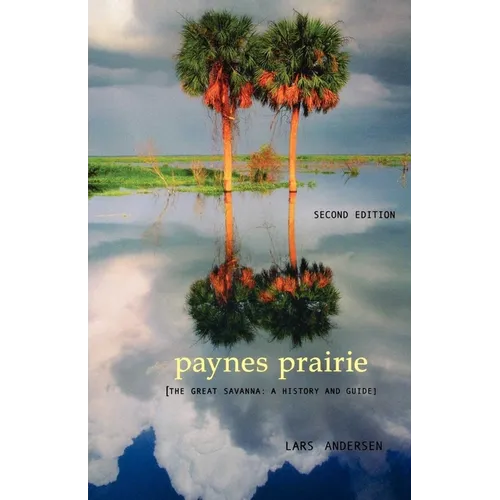 Paynes Prairie: The Great Savanna: A History and Guide - Paperback