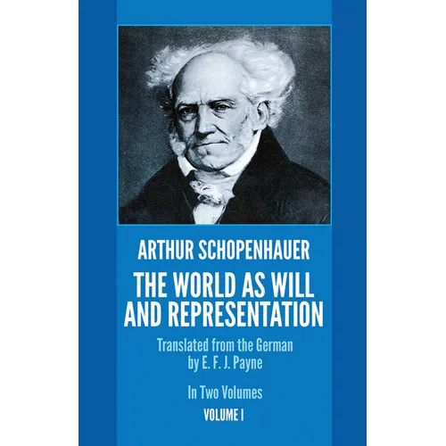 The World as Will and Representation, Vol. 1: Volume 1 - Paperback