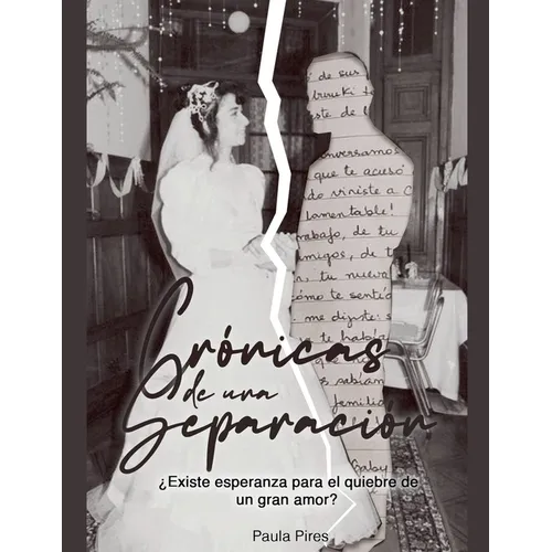 Crónicas de una separación ¿Existe esperanza para el quiebre de un gran amor? - Paperback