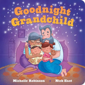 Goodnight Grandchild: The Perfect Bedtime Book! - Board Book