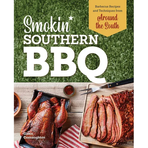 Smokin' Southern BBQ: Barbecue Recipes and Techniques from Around the South - Paperback