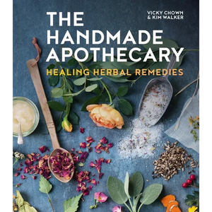 The Handmade Apothecary: Healing Herbal Remedies - Hardcover