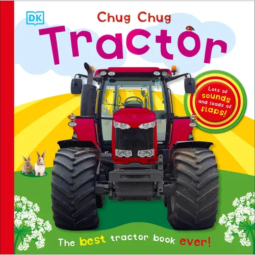 Chug, Chug Tractor: Lots of Sounds and Loads of Flaps! - Board Book