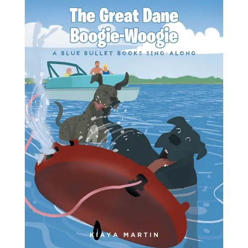 The Great Dane Boogie-Woogie: A Blue Bullet Books Sing-Along - Paperback