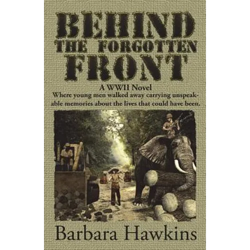 Behind the Forgotten Front: A WWII Novel: A WWII Novel - Paperback