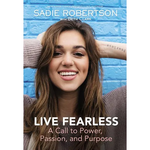 Live Fearless: A Call to Power, Passion, and Purpose - Hardcover