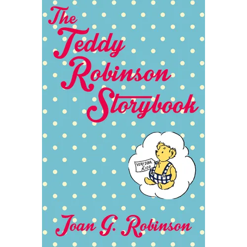 The Teddy Robinson Storybook: Macmillan Classics Edition - Paperback
