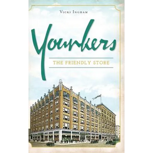 Younkers: The Friendly Store - Hardcover