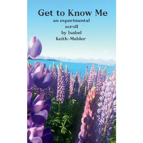 Get to Know Me An Experimental Scroll - Paperback