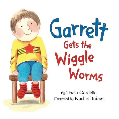 Garrett Gets the Wiggle Worms - Hardcover