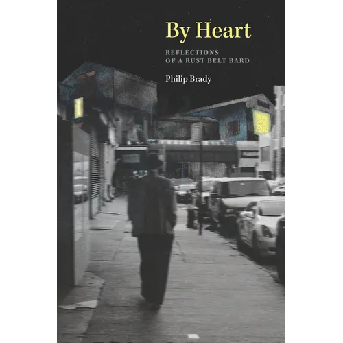 By Heart: Reflections of a Rust Belt Bard - Paperback