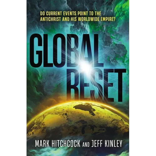 Global Reset: Do Current Events Point to the Antichrist and His Worldwide Empire? - Paperback