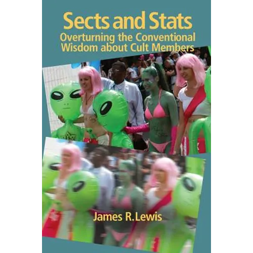 Sects and STATS: Overturning the Conventional Wisdom about Cult Members - Paperback