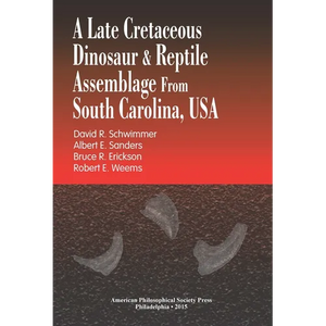 A Late Cretaceous Dinosaur & Reptile Assemblage from South Carolina, USA: Transactions, American Philosophical Society (Vol. 105, Part 2) - Hardcover