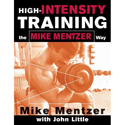 High-Intensity Training the Mike Mentzer Way - Paperback