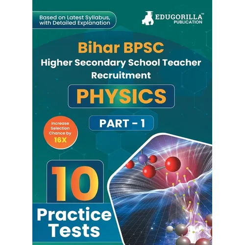 Bihar BPSC Higher Secondary School Teacher - Physics Book 2023 (English Edition) - 10 Practise Mock Tests with Free Access to Online Tests - Paperback