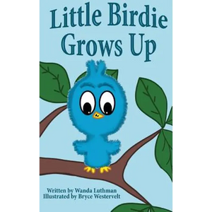 Little Birdie Grows Up - Hardcover