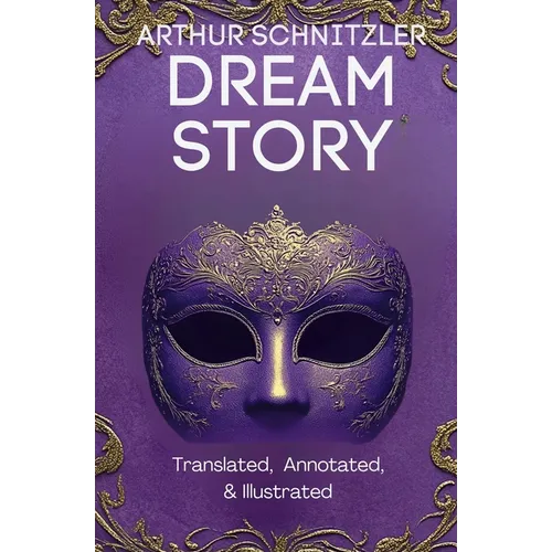 Dream Story (Translated, Annotated, & Illustrated) - Paperback