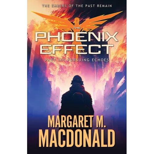 The Phoenix Effect Part 3: Pursuing Echoes - Paperback
