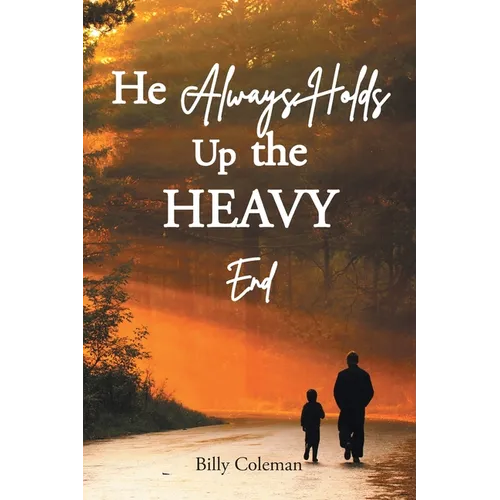 He Always Holds Up the Heavy End - Paperback