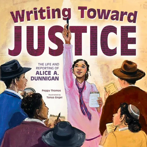 Writing Toward Justice: The Life and Reporting of Alice A. Dunnigan - Hardcover