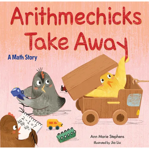 Arithmechicks Take Away: A Math Story - Hardcover