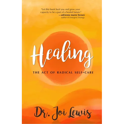 Healing: The Act of Radical Self-Care - Paperback