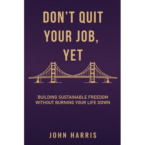 Don't Quit Your Job Yet - Paperback