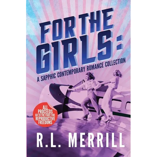 For The Girls: A Sapphic Contemporary Romance Collection - Paperback