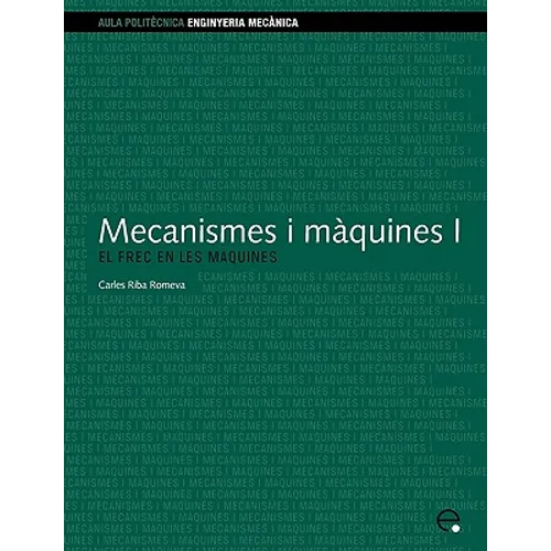 Mecanismes I Mquines I. El Frec En Les Mquines - Paperback