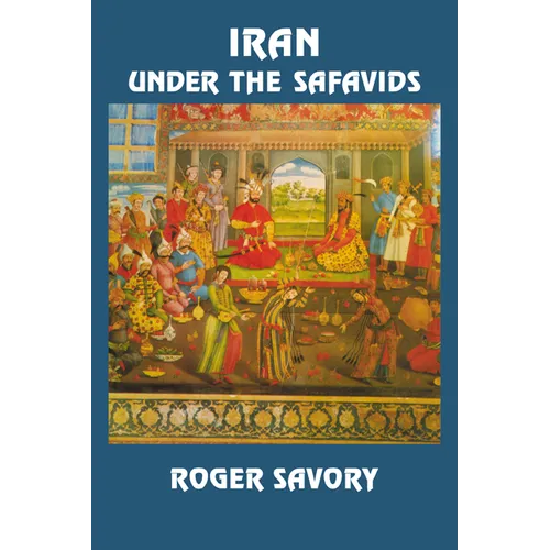 Iran Under the Safavids - Paperback