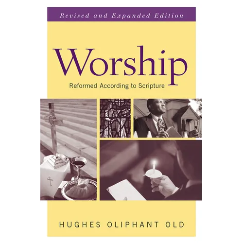 Worship: Reformed According to Scripture - Paperback