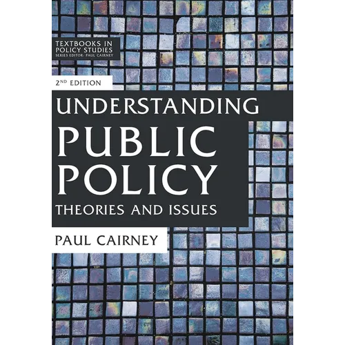 Understanding Public Policy: Theories and Issues - Paperback