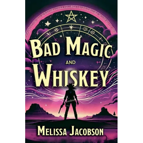 Bad Magic and Whiskey - Paperback