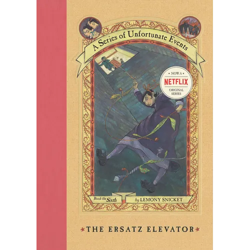 A Series of Unfortunate Events #6: The Ersatz Elevator - Hardcover
